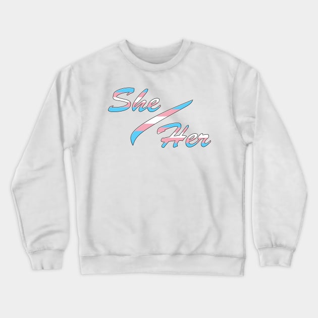 My Pronouns: She/Her Crewneck Sweatshirt by somekindofguru